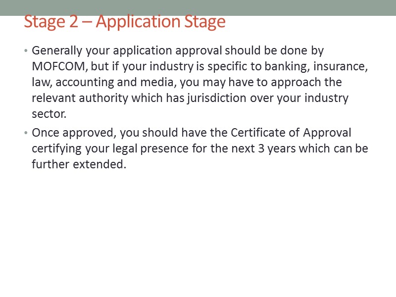 Stage 2 – Application Stage    Generally your application approval should be